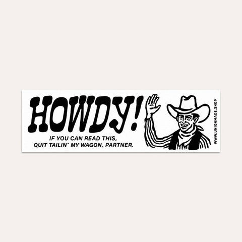 Howdy! B+W - Bumper Sticker - ascot + hart