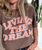 Living The Dream Tee - ascot + hart