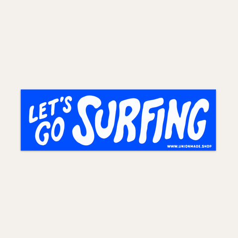 Bumper Sticker - Let's Go Surfing - ascot + hart