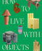 How To Live With Objects Book - ascot + hart