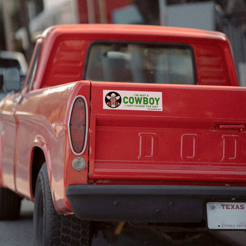 I'm Not a Cowboy, I Just Found the Hat Bumper Sticker - ascot + hart