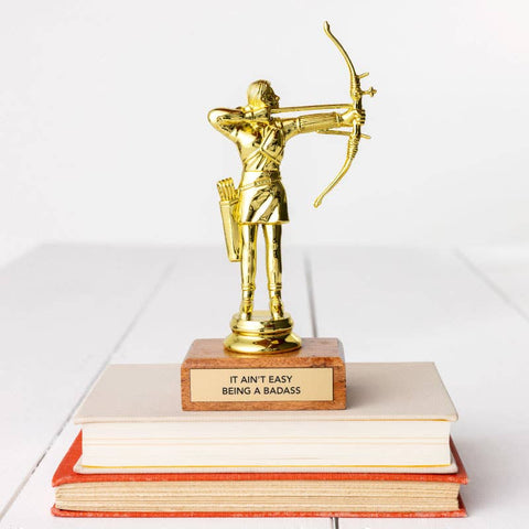 It Ain't Easy Being A Badass Trophy - ascot + hart