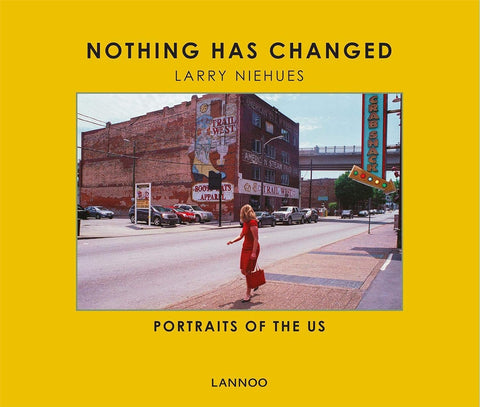 Nothing Has Changed: Portraits of the US Book - ascot + hart