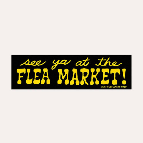 See Ya At The Flea Market! - Bumper Sticker - ascot + hart