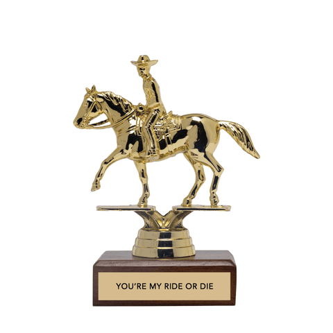 You're My Ride Or Die Trophy - ascot + hart